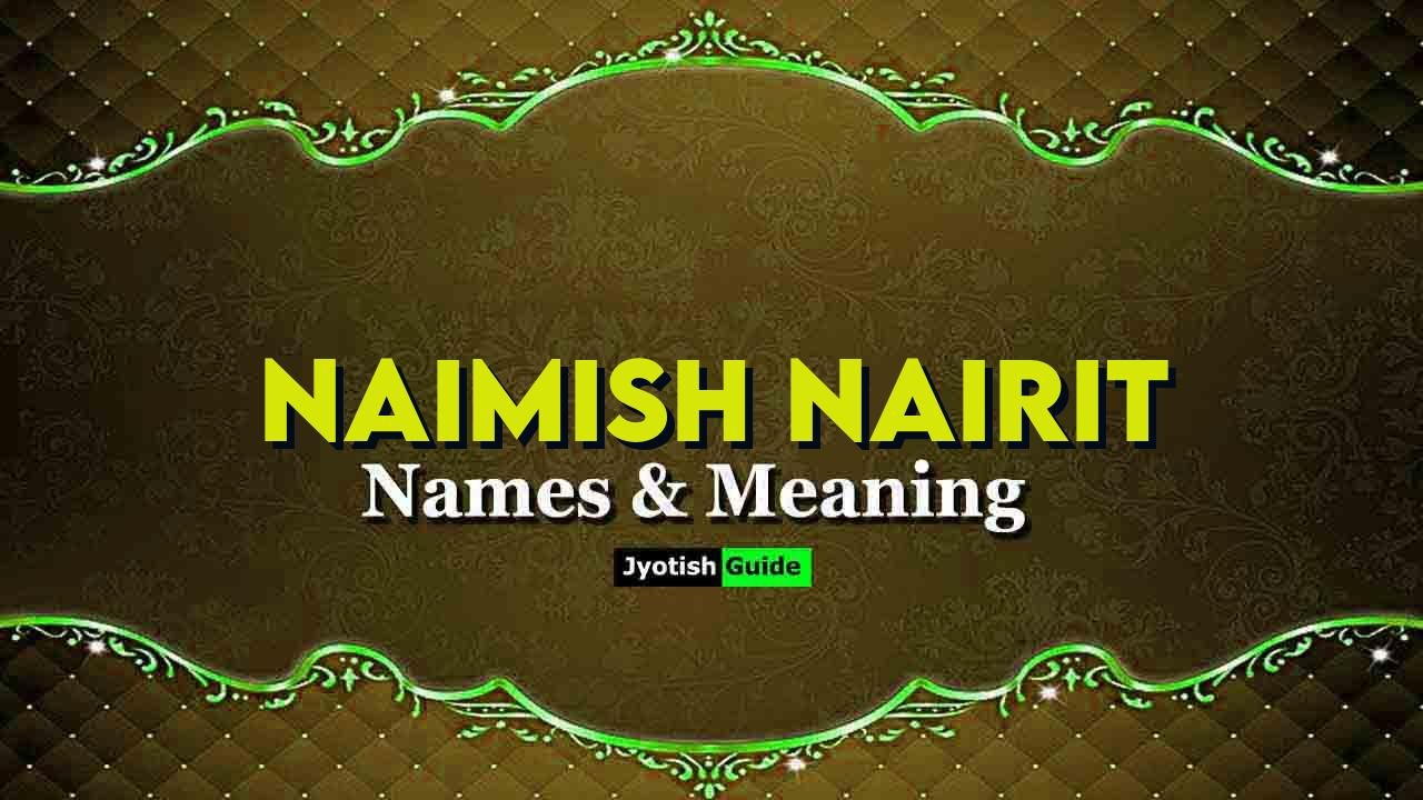 naimish nairit name meaning